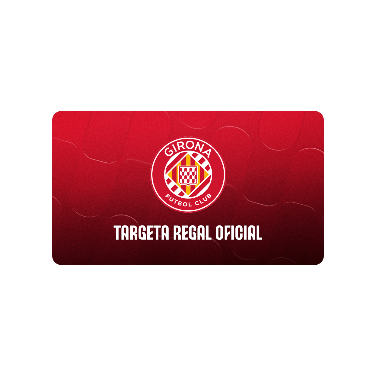Targeta Regal Botiga Oficial Girona FC
